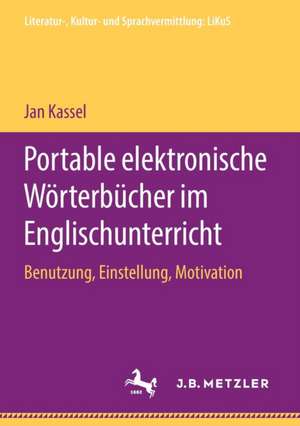 Portable elektronische Wörterbücher im Englischunterricht: Benutzung, Einstellung, Motivation de Jan Kassel