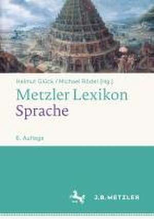 Metzler Lexikon Sprache de Helmut Glück