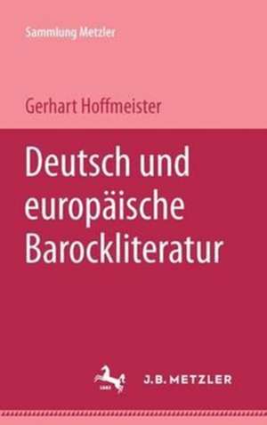 Deutsche und europäische Barockliteratur de Gerhart Hoffmeister