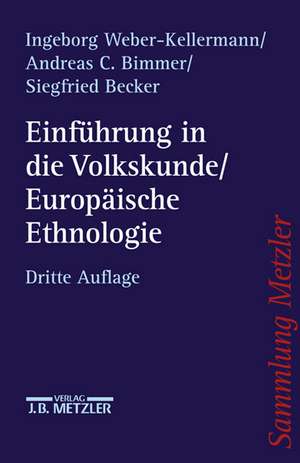 Einführung in die Volkskunde / Europäische Ethnologie: Eine Wissenschaftsgeschichte de Ingeborg Weber-Kellermann