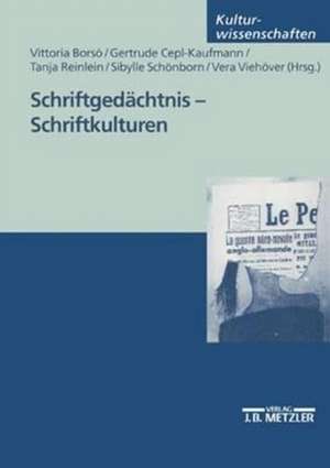 Schriftgedächtnis - Schriftkulturen de Vittoria Borsò