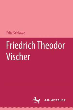 Friedrich Theodor Vischer de Fritz Schlawe