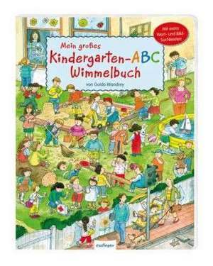 Mein großes Kindergarten-ABC-Wimmelbuch de Guido Wandrey