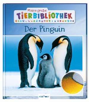 Meine große Tierbibliothek: Der Pinguin de Jens Poschadel