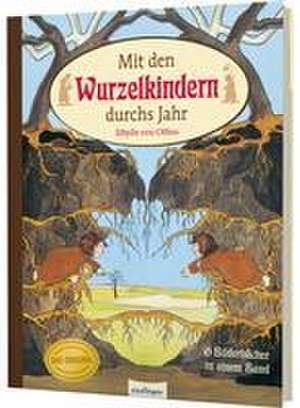 Etwas von den Wurzelkindern: Mit den Wurzelkindern durchs Jahr de Sibylle von Olfers