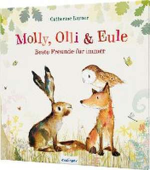 Molly, Olli & Eule 1: Beste Freunde für immer de Catherine Rayner