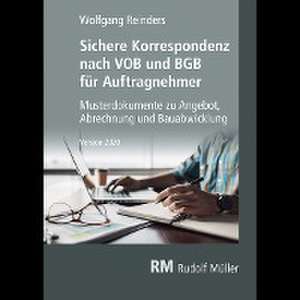 Sichere Korrespondenz nach VOB und BGB für Auftragnehmer de Wolfgang Reinders