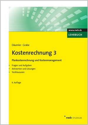 Kostenrechnung 3 - Plankostenrechnung und Kostenmanagement de Jürgen Grabe