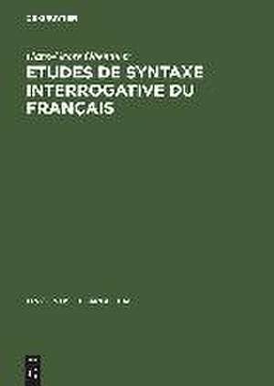 Etudes de syntaxe interrogative du français: Quoi, combien et le complémenteur de Hans-Georg Obenauer