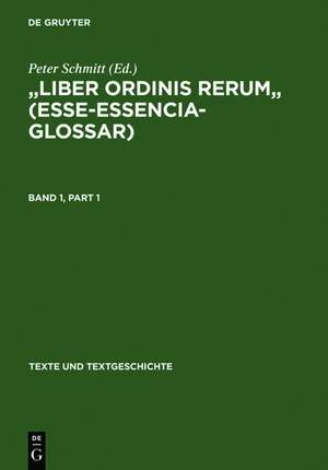 "Liber ordinis rerum" (Esse-Essencia-Glossar): Band I: Einleitung - Text Band II: Apparat - Wortregister de Peter Schmitt