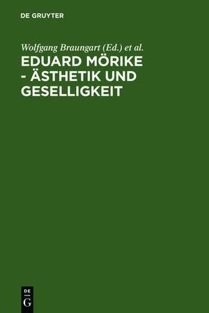 Eduard Mörike - Ästhetik und Geselligkeit de Wolfgang Braungart