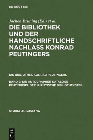 Die autographen Kataloge Peutingers. Der juristische Bibliotheksteil de Hans-Jörg Künast