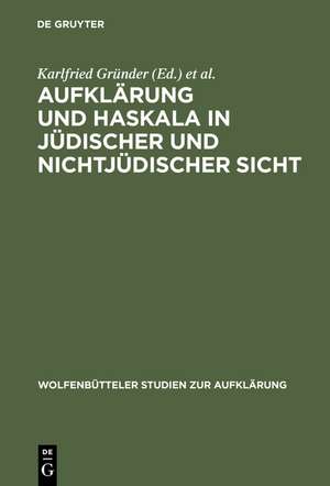 Aufklärung und Haskala in jüdischer und nichtjüdischer Sicht de Karlfried Gründer