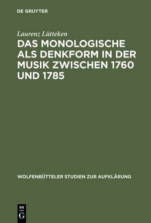 Das Monologische als Denkform in der Musik zwischen 1760 und 1785 de Laurenz Lütteken