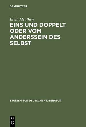 Eins und doppelt oder Vom Anderssein des Selbst: Struktur und Tradition des deutschen Künstlerromans de Erich Meuthen