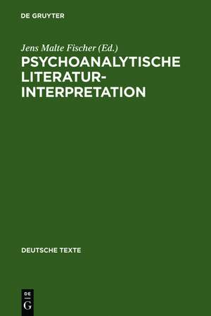 Psychoanalytische Literaturinterpretation: Aufsätze aus "Imago. Zeitschrift für Anwendung der Psychoanalyse auf die Geisteswissenschaft" (1912-37) de Jens Malte Fischer