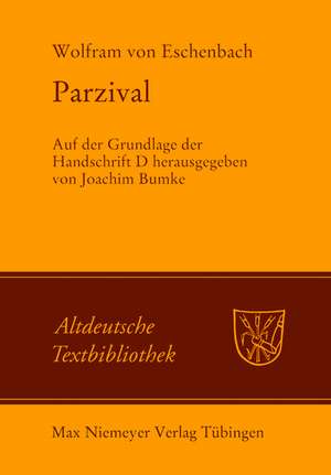 Parzival: Auf der Grundlage der Handschrift D herausgegeben de Wolfram von Eschenbach