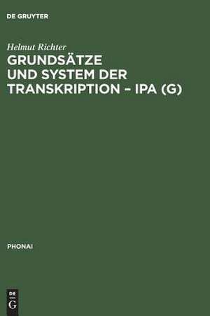 Grundsätze und System der Transkription - IPA(G) de Helmut Richter