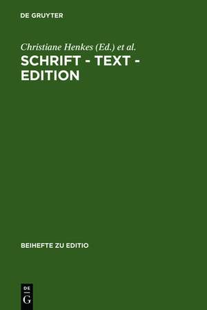 Schrift - Text - Edition: Hans Walter Gabler zum 65. Geburtstag de Christiane Henkes