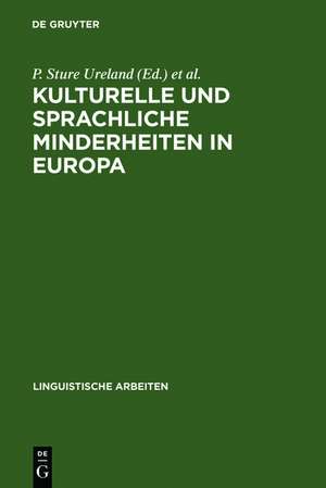 Kulturelle und sprachliche Minderheiten in Europa: Aspekte der europäischen Ethnolinguistik und Ethnopolitik ; Akten des 4. Symposions über Sprachkontakt in Europa, Mannheim 1980 de P. Sture Ureland