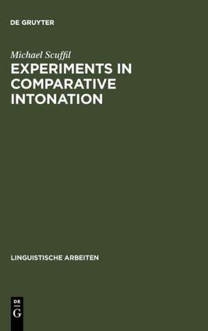 Experiments in Comparative Intonation: A Case-Study of English and German de Michael Scuffil