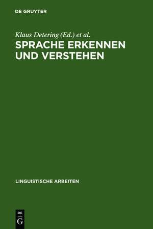 Sprache erkennen und verstehen: Akten des 16. Linguistischen Kolloquiums Kiel 1981, Bd. 2 de Klaus Detering