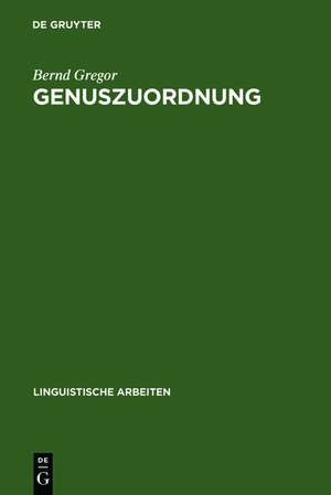 Genuszuordnung: das Genus englischer Lehnwörter im Deutschen de Bernd Gregor