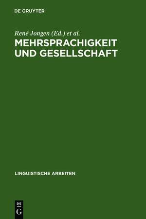 Mehrsprachigkeit und Gesellschaft: Akten des 17. Linguistischen Kolloquiums : Brüssel 1982, Bd. 2 de René Jongen