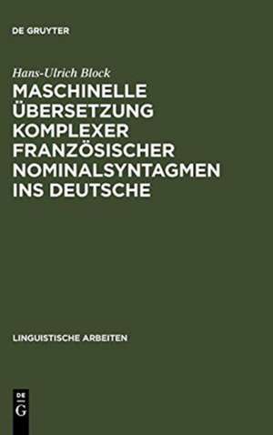 Maschinelle Übersetzung komplexer französischer Nominalsyntagmen ins Deutsche de Hans-Ulrich Block