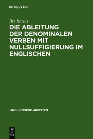 Die Ableitung der denominalen Verben mit Nullsuffigierung im Englischen de Ilse Karius