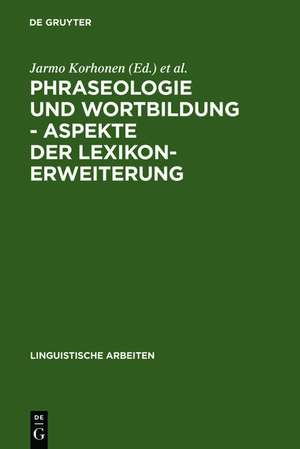 Phraseologie und Wortbildung – Aspekte der Lexikonerweiterung: Finnisch-deutsche sprachwissenschaftliche Konferenz, 5. - 6. Dezember 1990 in Berlin de Jarmo Korhonen