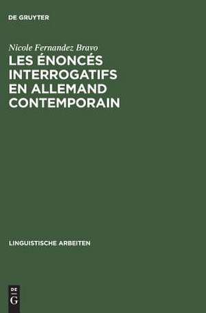 Les énoncés interrogatifs en allemand contemporain de Nicole Fernandez Bravo