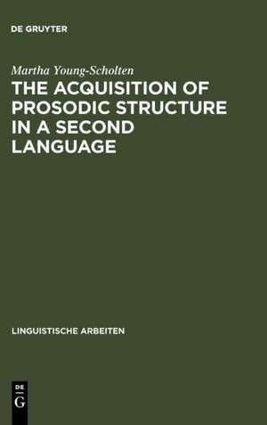 The Acquisition of Prosodic Structure in a Second Language de Martha Young-Scholten