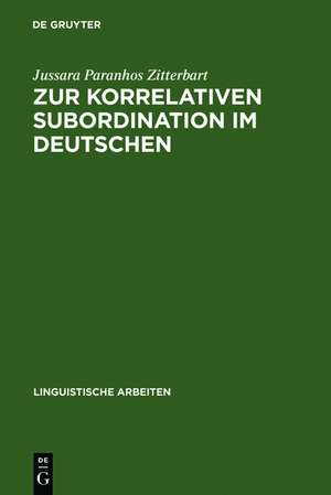 Zur korrelativen Subordination im Deutschen de Jussara Paranhos Zitterbart