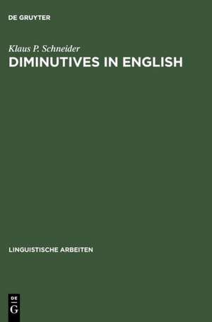 Diminutives in English de Klaus P. Schneider