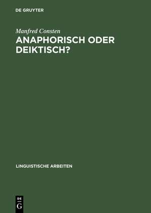 Anaphorisch oder deiktisch?: Zu einem integrativen Modell domänengebundener Referenz de Manfred Consten