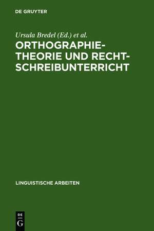 Orthographietheorie und Rechtschreibunterricht de Ursula Bredel