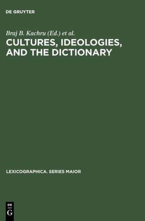 Cultures, Ideologies, and the Dictionary: Studies in Honor of Ladislav Zgusta de Braj B. Kachru