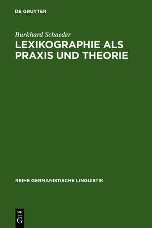 Lexikographie als Praxis und Theorie de Burkhard Schaeder