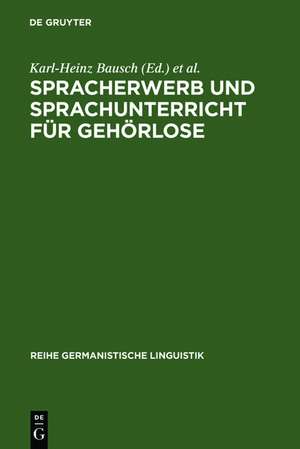 Spracherwerb und Sprachunterricht für Gehörlose: Zielsetzungen und Probleme de Karl-Heinz Bausch