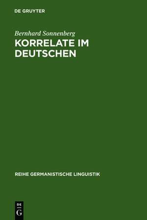 Korrelate im Deutschen: Beschreibung, Geschichte und Grammatiktheorie de Bernhard Sonnenberg