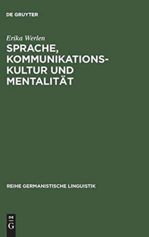 Sprache, Kommunikationskultur und Mentalität: Zur sozio- und kontaktlinguistischen Theoriebildung und Methodologie de Erika Werlen