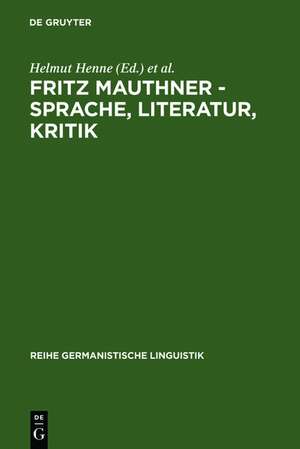 Fritz Mauthner - Sprache, Literatur, Kritik: Festakt und Symposion zu seinem 150. Geburtstag de Helmut Henne