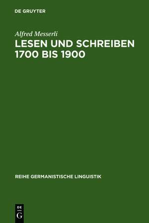 Lesen und Schreiben 1700 bis 1900: Untersuchung zur Durchsetzung der Literalität in der Schweiz de Alfred Messerli