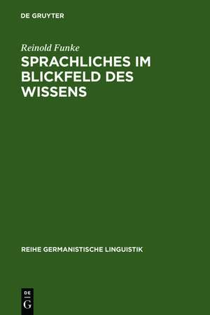 Sprachliches im Blickfeld des Wissens: Grammatische Kenntnisse von Schülerinnen und Schülern de Reinold Funke