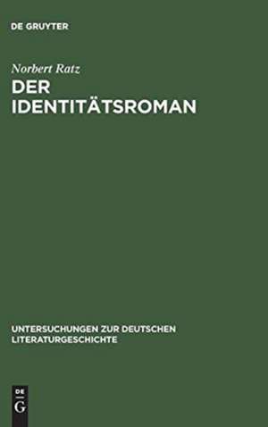 Der Identitätsroman: Eine Strukturanalyse de Norbert Ratz