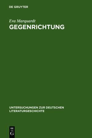 Gegenrichtung: Entwicklungstendenzen in der Erzählprosa Thomas Bernhards de Eva Marquardt