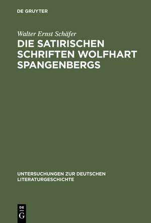 Die satirischen Schriften Wolfhart Spangenbergs de Walter Ernst Schäfer