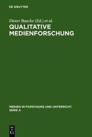 Qualitative Medienforschung: Konzepte und Erprobungen de Dieter Baacke