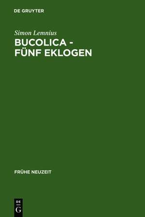 Bucolica - Fünf Eklogen de Simon Lemnius